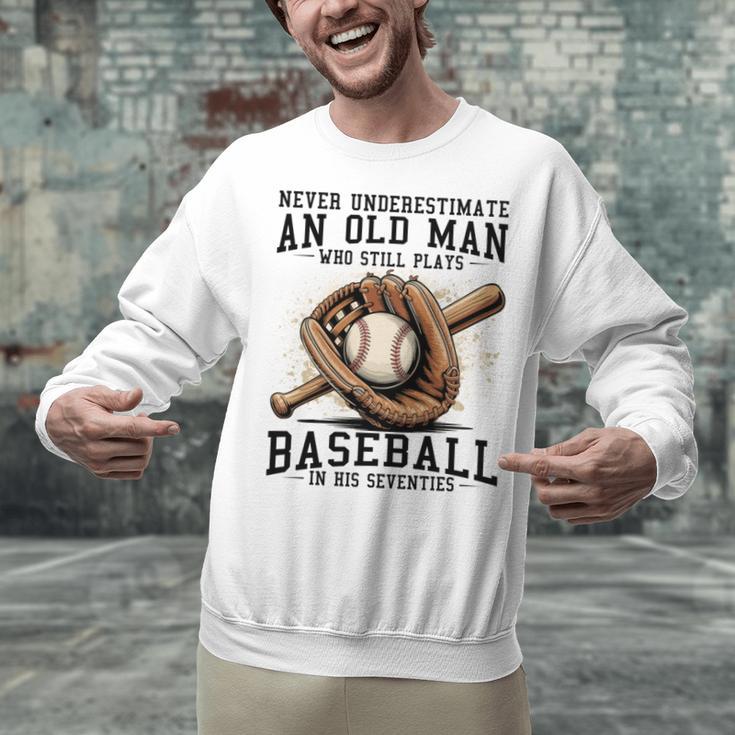 Never Underestimate Old Man Plays Baseball In His Seventies Unisex Sweatshirt