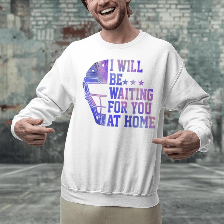 I Will Be Waiting For You At Home Baseball Softball Catcher Unisex Sweatshirt I Will Be Waiting For You At Home Baseball Softball Catcher Unisex Sweatshirt