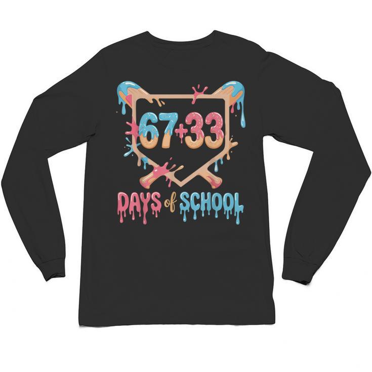67 33 Days Of School Baseball Drip 100 Days Of School Unisex Long Sleeve T-Shirt