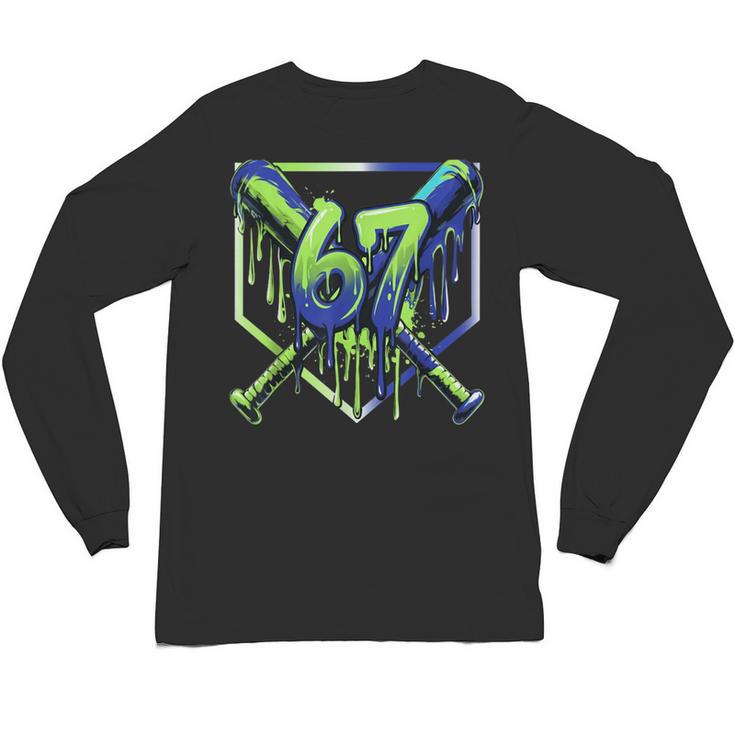 67 Baseball Drip Effect Urban Tee Style 6-7 Meme Graphic Unisex Long Sleeve T-Shirt