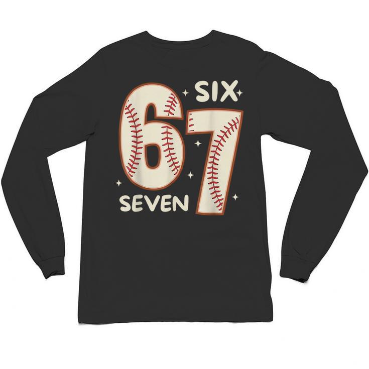67 Baseball Six Seven 6 7 Meme Kids 67 Teen Boys 6-7 Unisex Long Sleeve T-Shirt