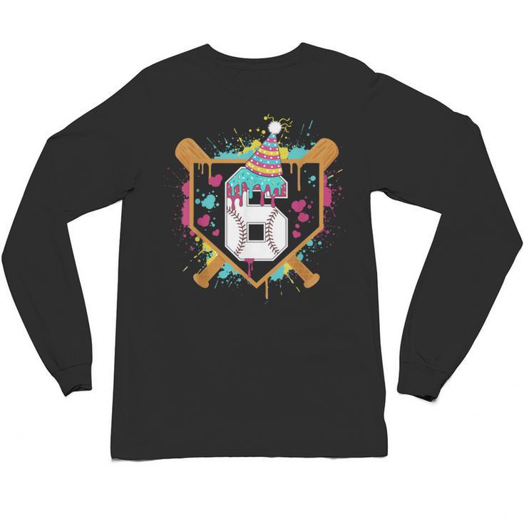6th Birthday Baseball Drip Number 6 Year Old Birthday Boy Unisex Long Sleeve T-Shirt