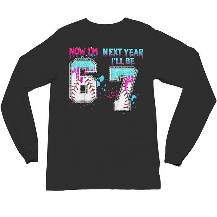 6th Birthday Now I'm 6 Next Year I'Ll Be 7 Baseball Drip 67 Unisex Long Sleeve T-Shirt