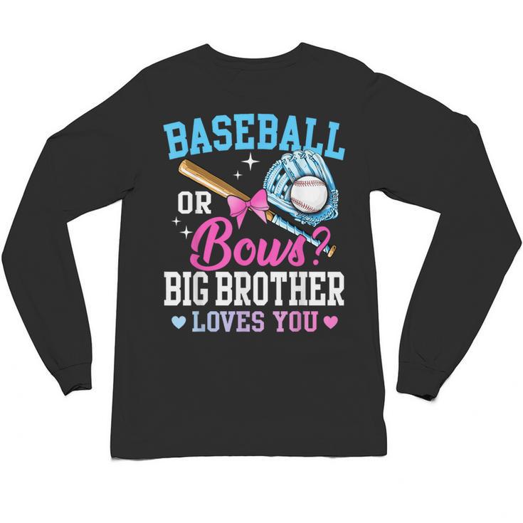 Baseball Or Bows Big Brother Loves You Gender Pink Or Blue Unisex Long Sleeve T-Shirt