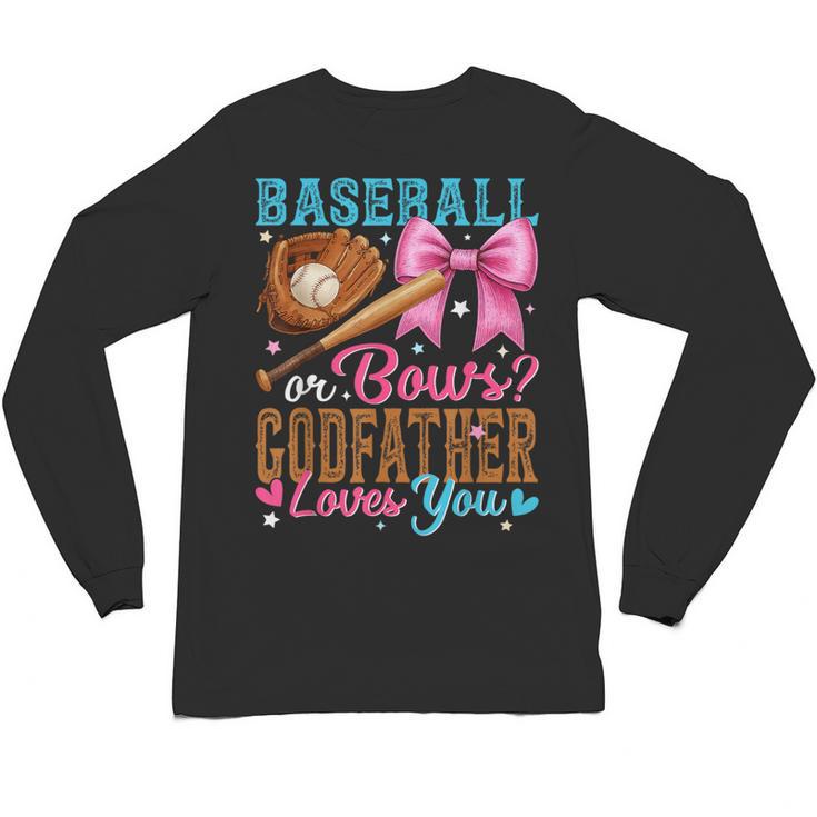 Baseball Or Bows Godfather Loves You Gender Reveal Unisex Long Sleeve T-Shirt