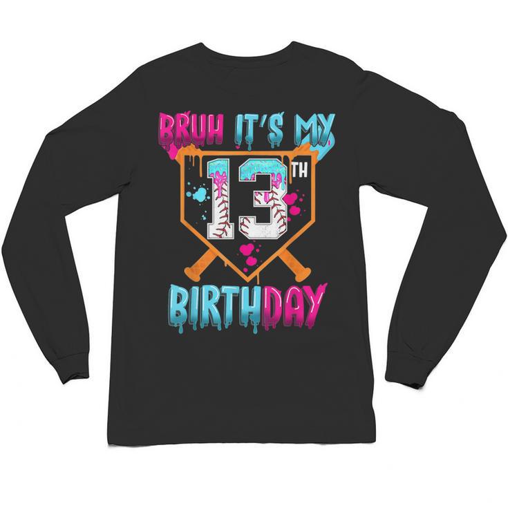 Baseball Drip Bruh It's My 13th Birthday Boy Ice Cream Drip Unisex Long Sleeve T-Shirt