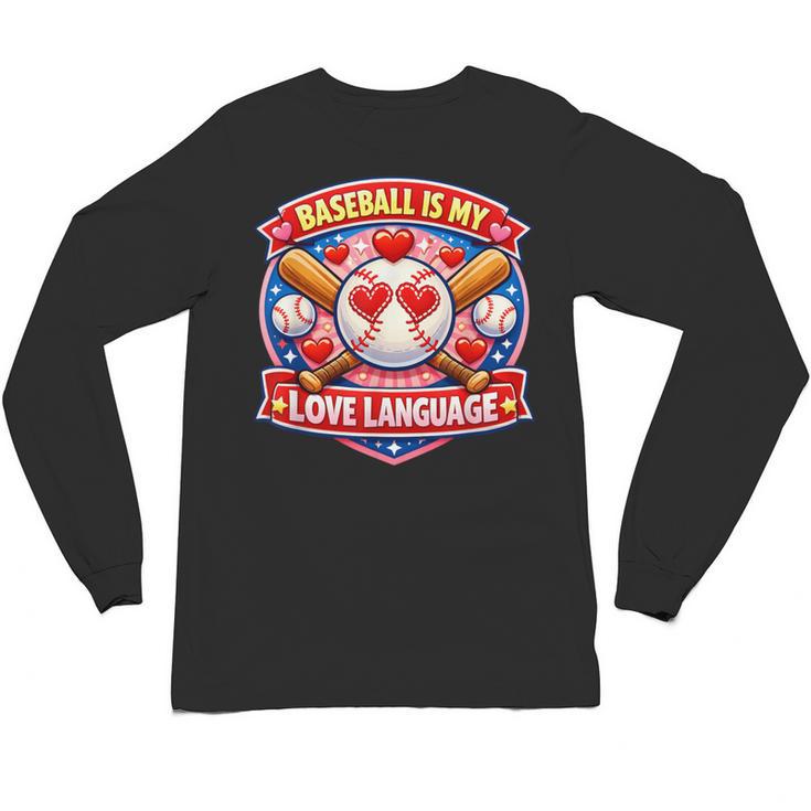 Baseball Is My Love Language Valentine Unisex Long Sleeve T-Shirt