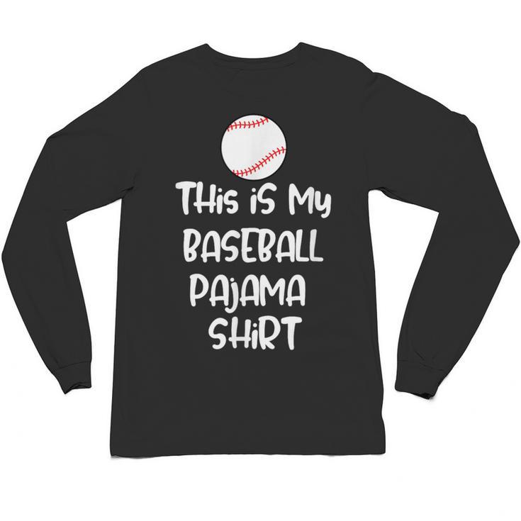 This Is My Baseball Pajama Shirt For Players Teens Boys Girl Unisex Long Sleeve T-Shirt