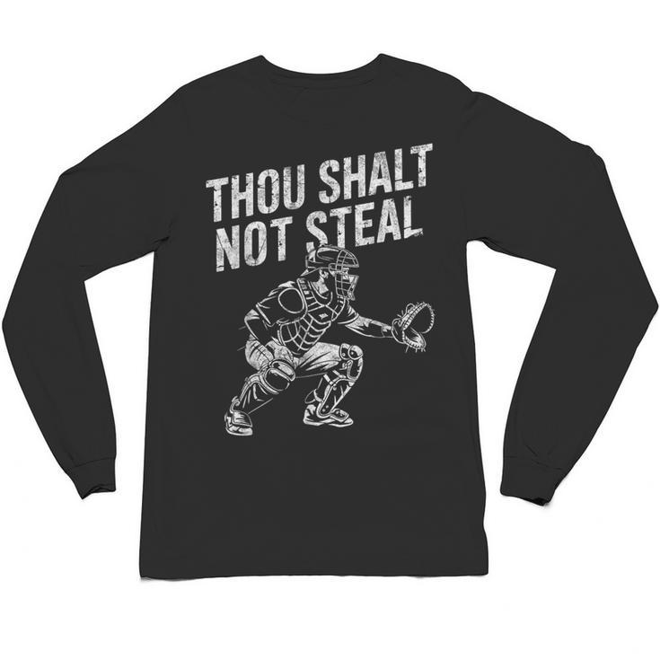 Baseball Player Catcher Thou Shalt Not Steal Coach Baseball Unisex Long Sleeve T-Shirt