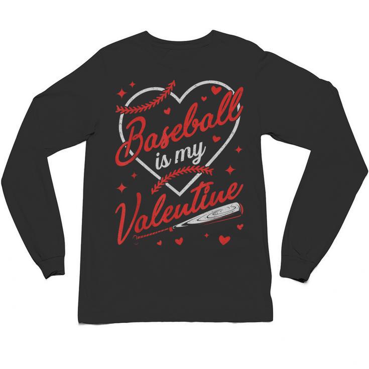 Baseball Is My Valentine Coach Player Lovers Cool Sport Love Unisex Long Sleeve T-Shirt