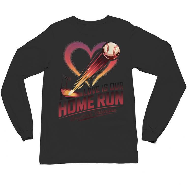 Baseball Valentine Love Is Our Home Run Apparel Unisex Long Sleeve T-Shirt