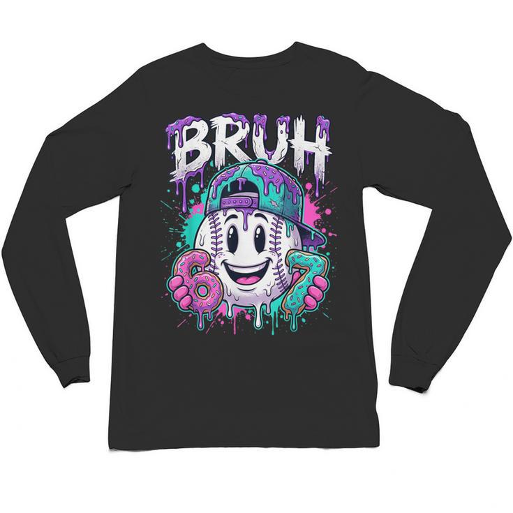 Bruh 67 Baseball Drip Boys Kids Six Seven Meme 6-7 Dripping Unisex Long Sleeve T-Shirt