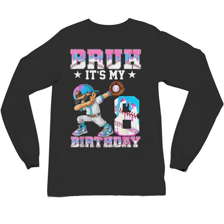 Bruh It's My 8th Birthday Baseball Ice Cream Drip 8 Year Old Unisex Long Sleeve T-Shirt