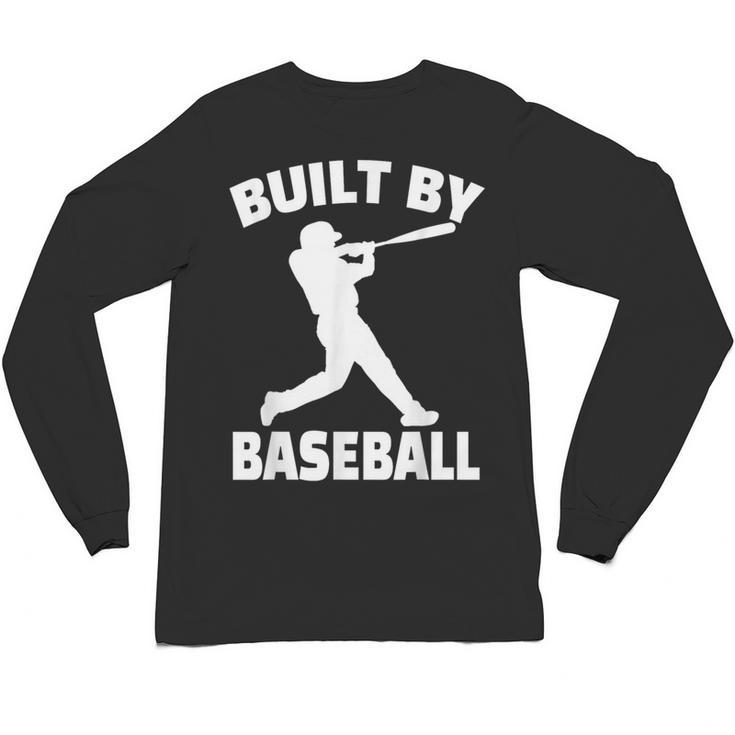 Built By Baseball Baseball For Men Women Boys Players Unisex Long Sleeve T-Shirt