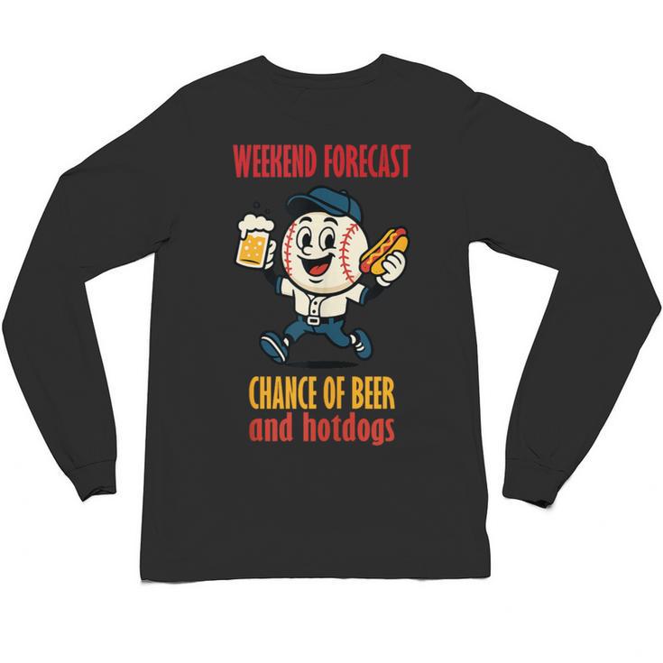 Cute Baseball Fan Weekend Forecast Change Of Beer And Hotdog Unisex Long Sleeve T-Shirt