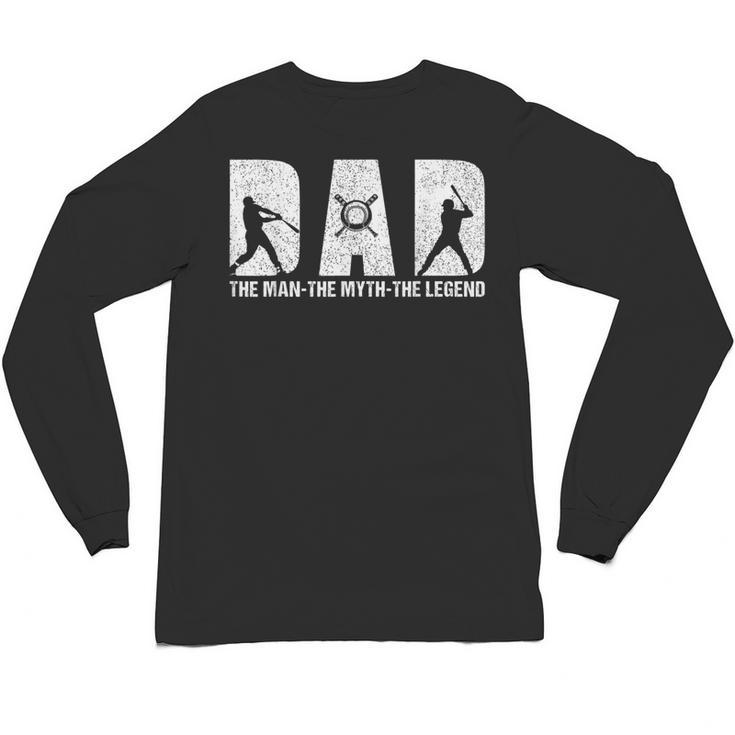 Dad Baseball The Man The Myth The Legend Daddy Father's Day Unisex Long Sleeve T-Shirt