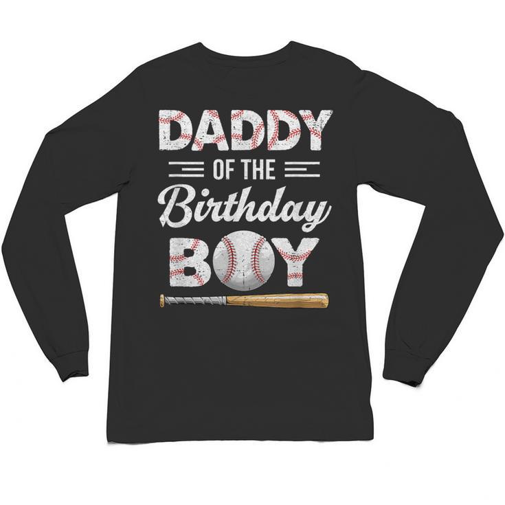 Daddy Of The Birthday Boy Baseball Matching Family Unisex Long Sleeve T-Shirt