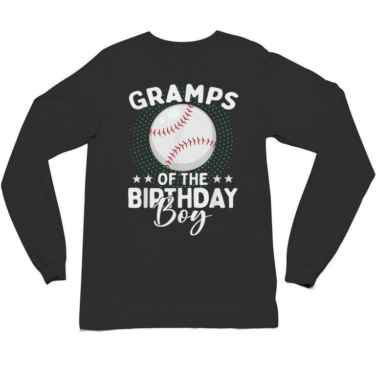 Gramps Of The Birthday Boy Baseball Player Birthday Unisex Long Sleeve T-Shirt