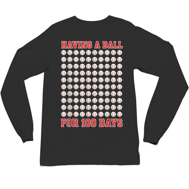 Having A Ball For 100 Days Of School 100th Baseball Unisex Long Sleeve T-Shirt