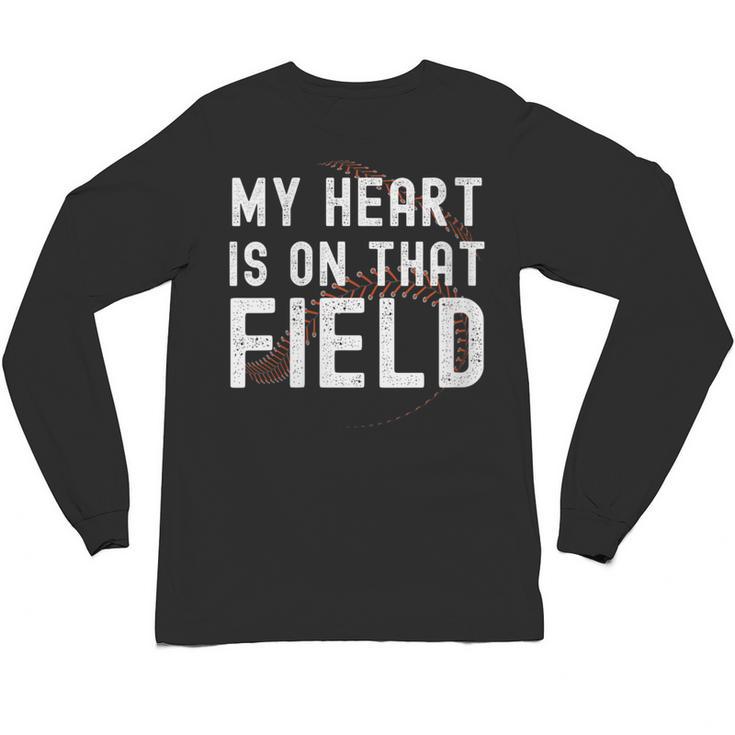 My Heart Is On That Field Baseball Softball Dad Father Unisex Long Sleeve T-Shirt
