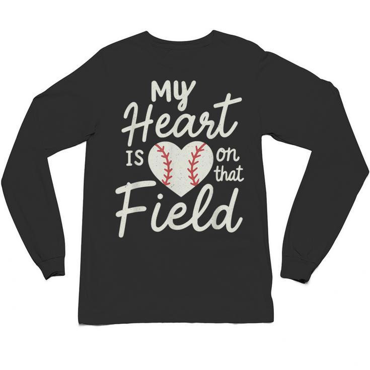 My Heart Is On That Field Baseball Unisex Long Sleeve T-Shirt