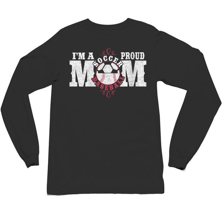I'm a Proud Soccer Baseball Mom Unisex Long Sleeve T-Shirt