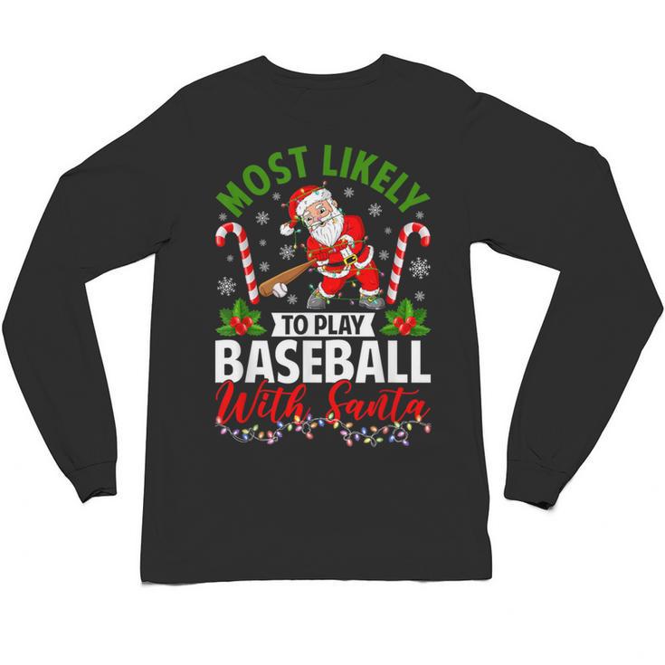 Most Likely To Play Baseball With Santa Christmas Pajamas Unisex Long Sleeve T-Shirt