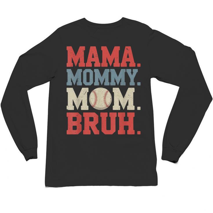 Mama Mommy Mom Bruh Baseball For Women Grandma Mother's Day Unisex Long Sleeve T-Shirt