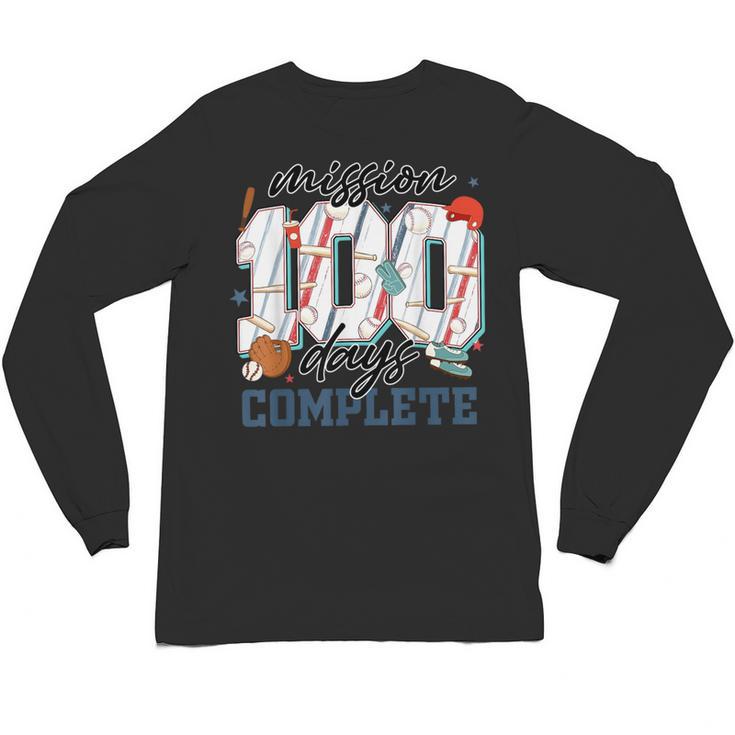 Mission 100 Days Complete Baseball 100th Day Of School Boys Unisex Long Sleeve T-Shirt