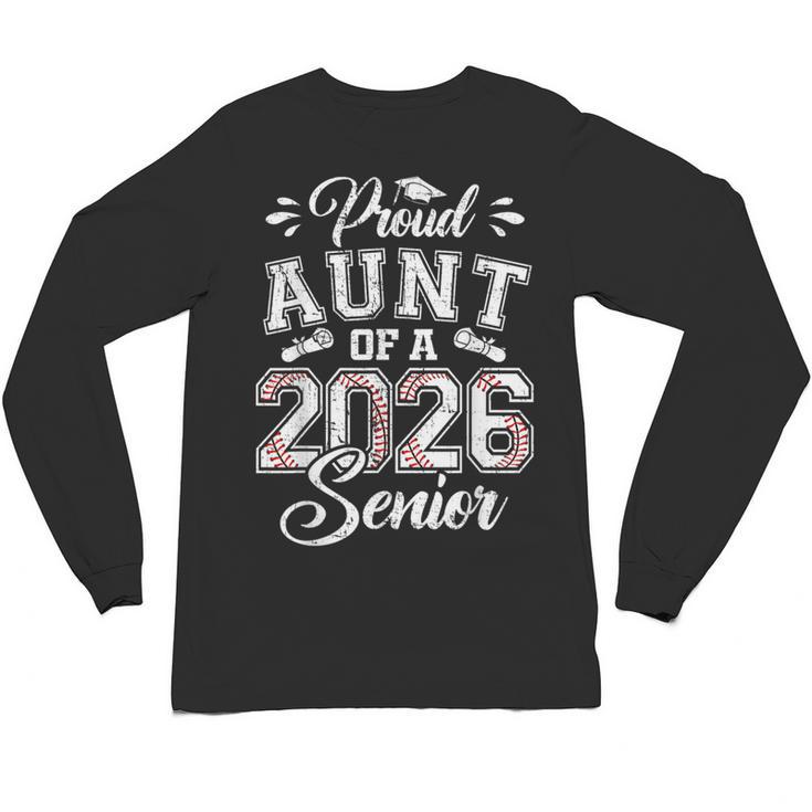 Proud Aunt Of A 2026 Senior Baseball Graduate Unisex Long Sleeve T-Shirt