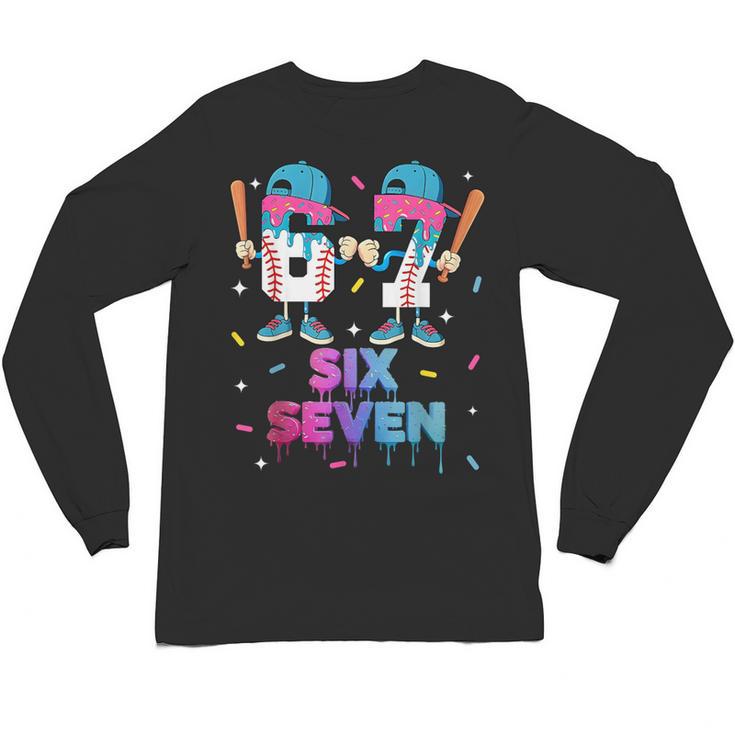 Six Seven Baseball Ice Cream Drip 6 7 Meme Gen Alpha Slang Unisex Long Sleeve T-Shirt