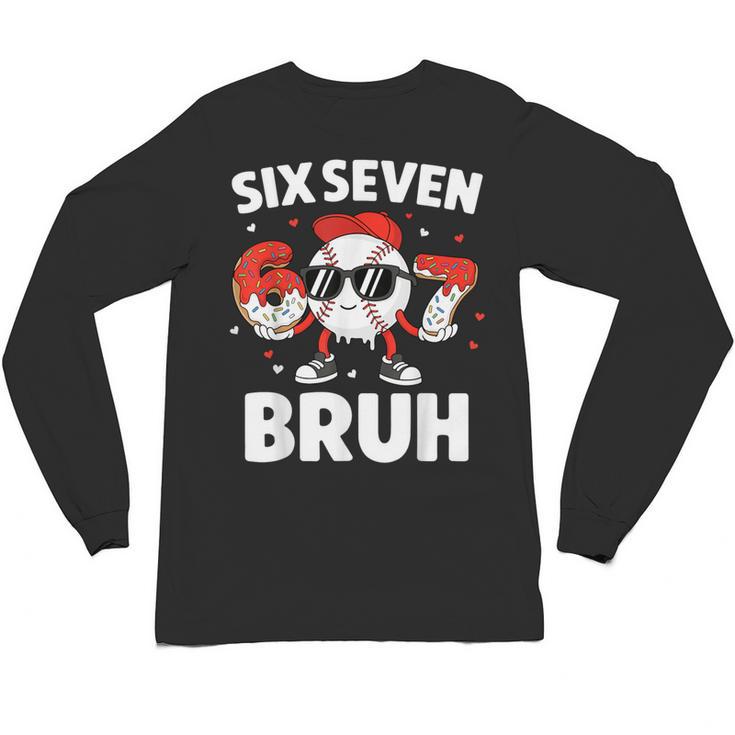 Six Seven Bruh Valentines Baseball Kids 67 Valentine Boys Unisex Long Sleeve T-Shirt