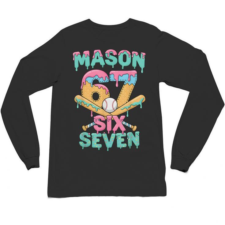 Six Seven Meme Mason Ice Cream Drip Baseball Number 67 Unisex Long Sleeve T-Shirt