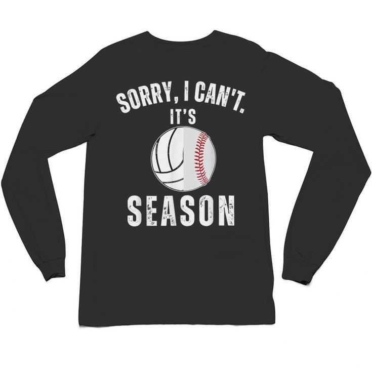 Sorry I Can't It's Volleyball Baseball Season Mom Of Both Unisex Long Sleeve T-Shirt