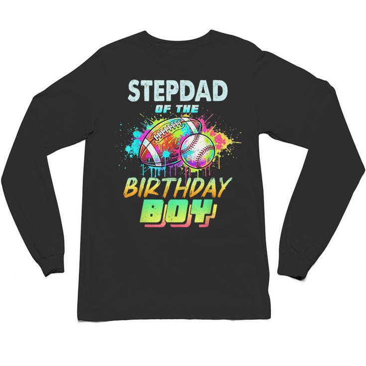 Stepdad Of The Birthday Boy Baseball Football Colorful Unisex Long Sleeve T-Shirt