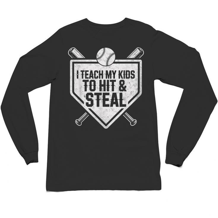 I Teach My Kids To Hit & Steal Baseball Player Coach Dad Tee Unisex Long Sleeve T-Shirt