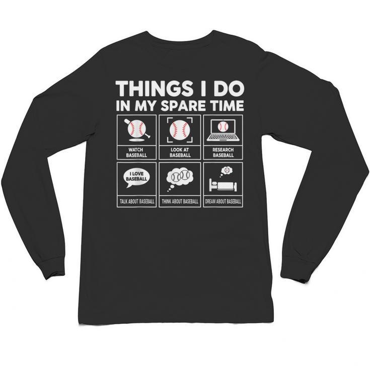 Things I Do Spare Time Baseball Player Men Women Kids Unisex Long Sleeve T-Shirt