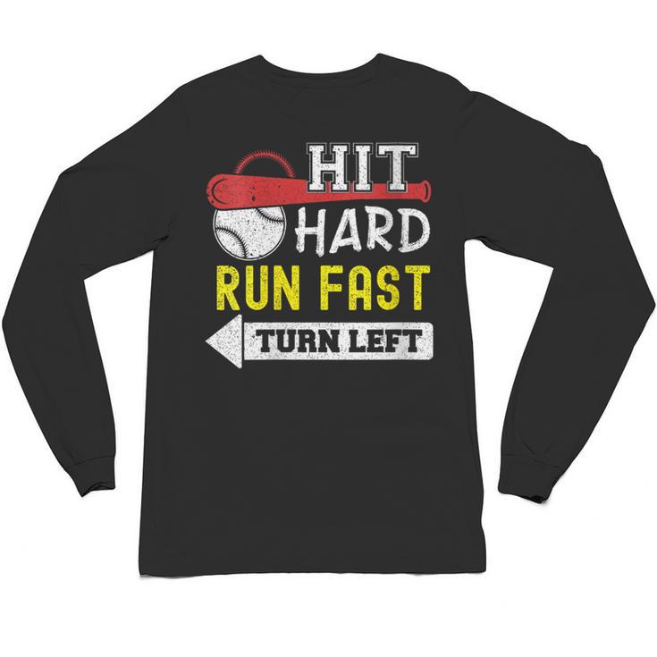 Women's Hit Hard Run Fast Turn Left Baseball Quote Fan Coach Unisex Long Sleeve T-Shirt