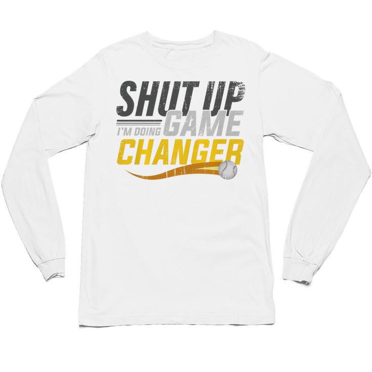 Baseball Fan Shut Up I'm Doing Game Changer Premium Tri-Blend Unisex Long Sleeve T-Shirt