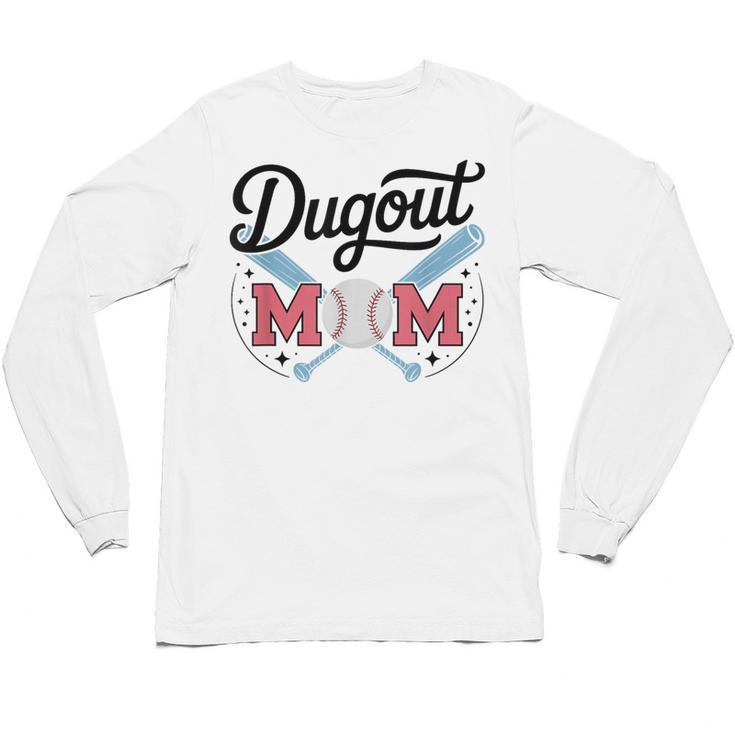 Baseball Mom – Proud Dugout Supporter Unisex Long Sleeve T-Shirt
