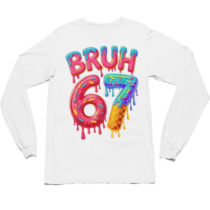 Bruh 67 Baseball Drip Number 67 Player 67th Birthday Unisex Long Sleeve T-Shirt