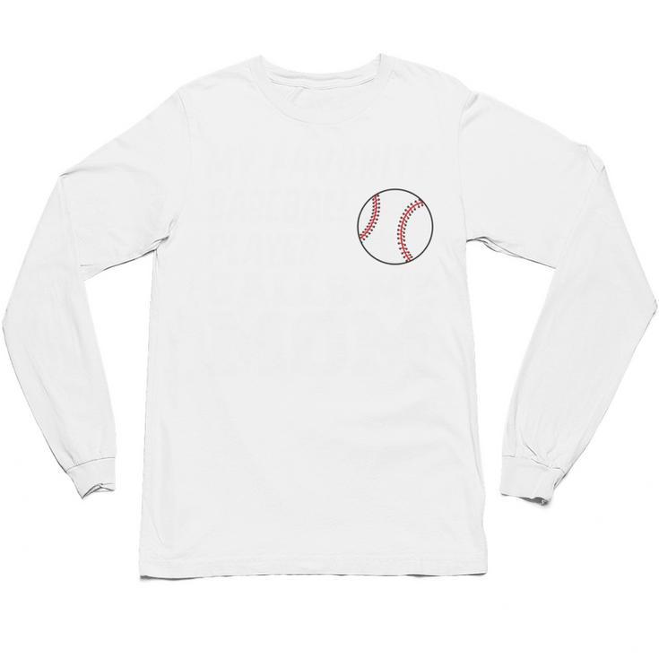 My Favorite Baseball Player Calls Me Mom Unisex Long Sleeve T-Shirt