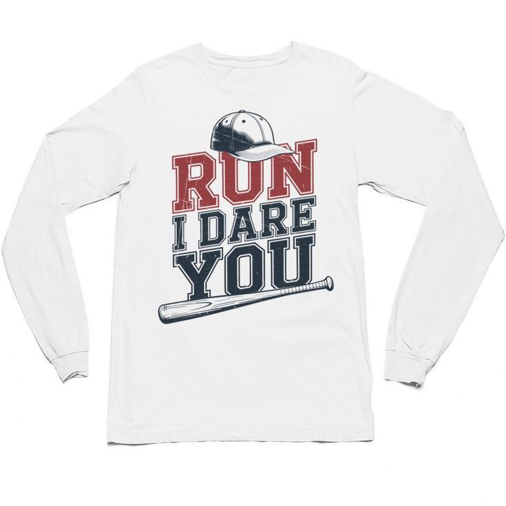 Run I Dare You Baseball Catcher Player Fan Unisex Long Sleeve T-Shirt
