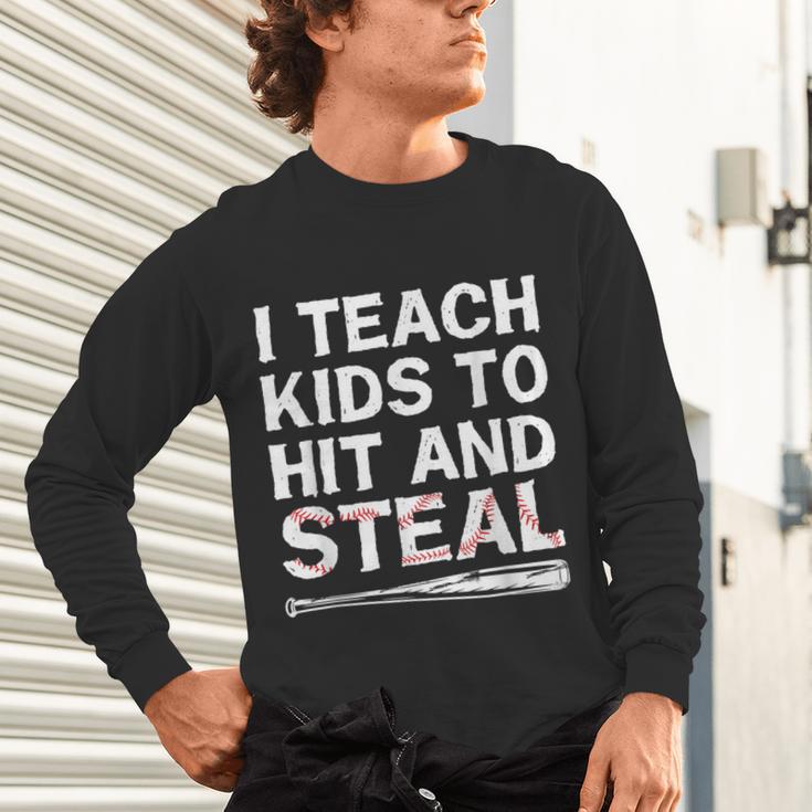 I Teach Kids To Hit And Steal Baseball Coach Sport Lover Men Unisex Long Sleeve T-Shirt I Teach Kids To Hit And Steal Baseball Coach Sport Lover Men Unisex Long Sleeve T-Shirt