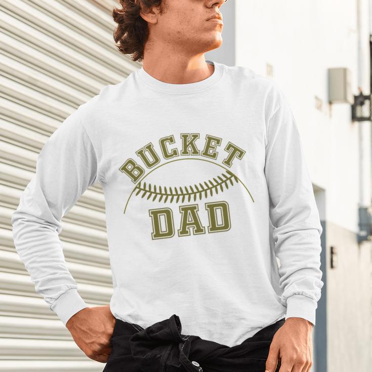 Bucket Dad Softball Dad Baseball Player Dad Unisex Long Sleeve T-Shirt Bucket Dad Softball Dad Baseball Player Dad Unisex Long Sleeve T-Shirt