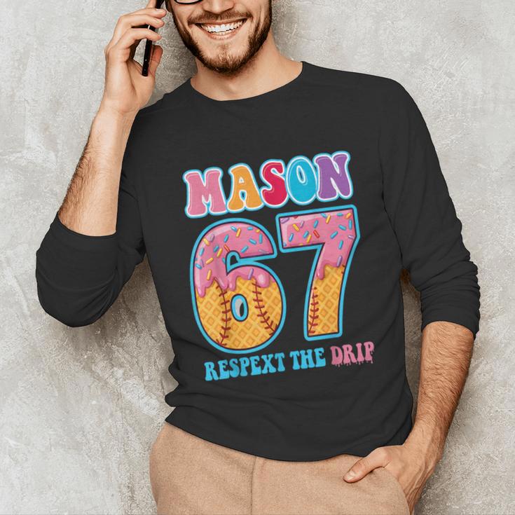 6 7 Mason Baseball Drip Number 67 Player Or 67th Birthday Unisex Long Sleeve T-Shirt 6 7 Mason Baseball Drip Number 67 Player Or 67th Birthday Unisex Long Sleeve T-Shirt