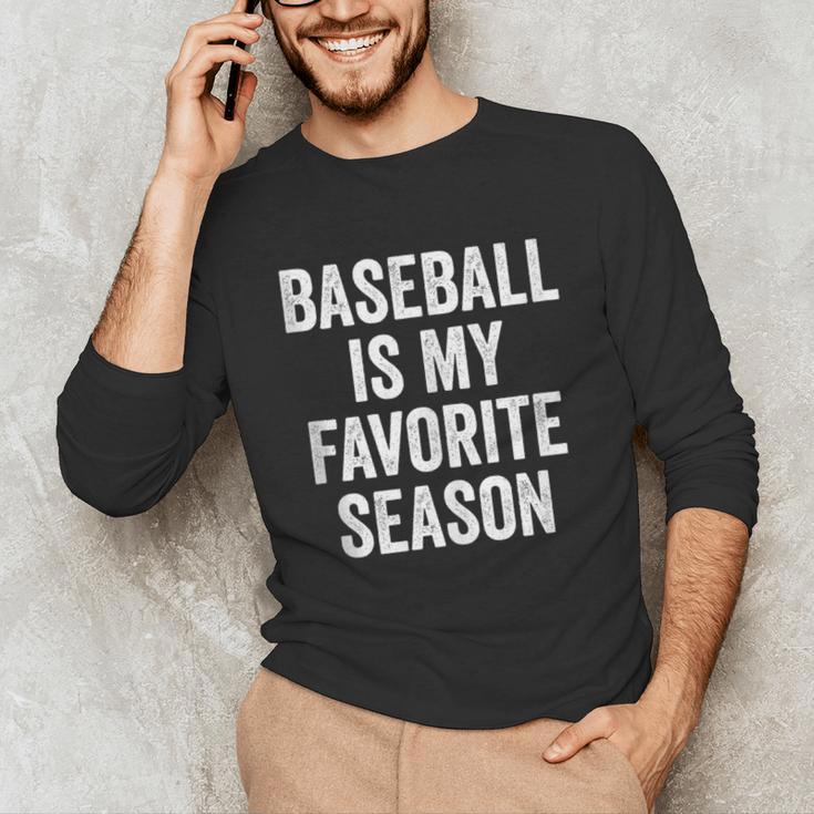 Baseball Is My Favorite Season Baseball Player Unisex Long Sleeve T-Shirt