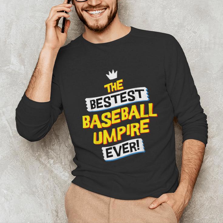 Best Baseball Umpire Job Occupation Unisex Long Sleeve T-Shirt