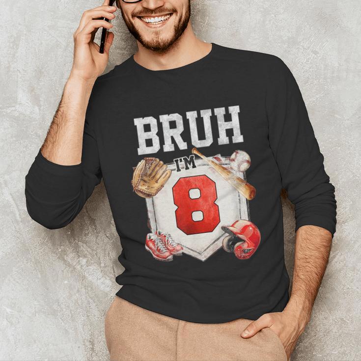Bruh I'm 8 Baseball 8th Birthday Sports 8 Year Old Boy Unisex Long Sleeve T-Shirt Bruh I'm 8 Baseball 8th Birthday Sports 8 Year Old Boy Unisex Long Sleeve T-Shirt