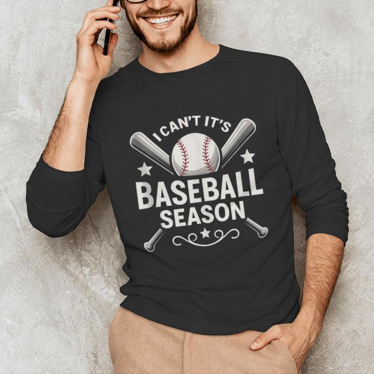 I Can't It's Baseball Season Unisex Long Sleeve T-Shirt